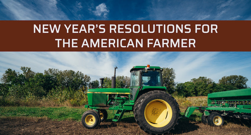 New Year’s Resolutions For The American Farmer